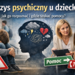 Kryzys psychiczny u dziecka. Jak go rozpoznać i gdzie szukać pomocy?